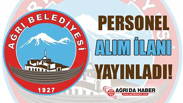 Ağrı Belediyesi Personel Alım İlanı Yayınlandı