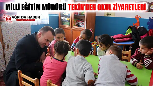 Ağrı İl Milli Eğitim Müdür Mehmet Faruk Tekin'in Okul Ziyaretleri