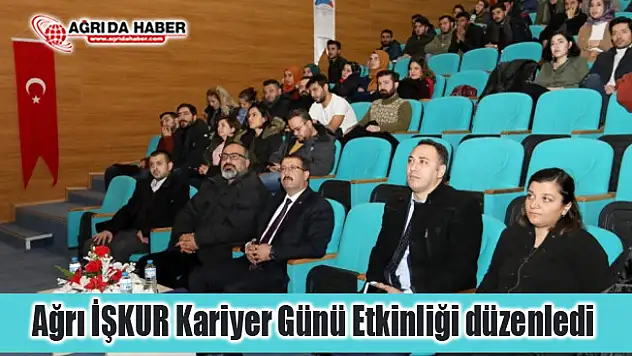Ağrı İŞKUR Kariyer Günü Etkinliği düzenledi