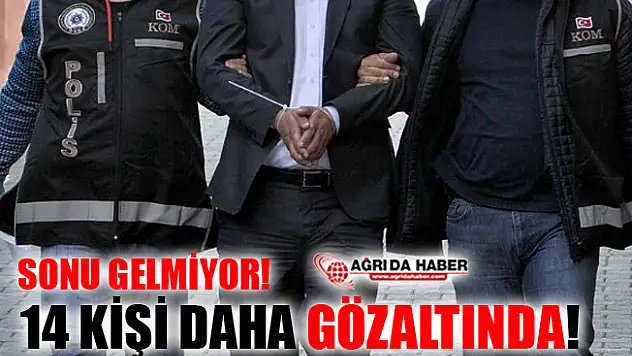 Ağrı Merkezli 9 İlde FETÖ Operasyonu! 14 Zanlı Gözaltında