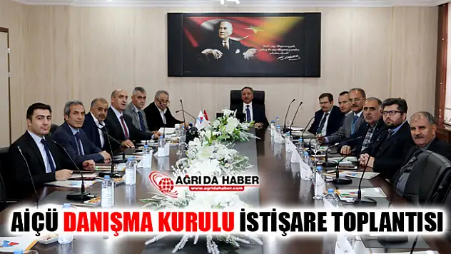 AİÇÜ Danışma Kurulu İstişare Toplantısı Yapıldı