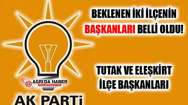 AK Parti Ağrı'da İki İlçe Başkanı Ataması Yapıldı