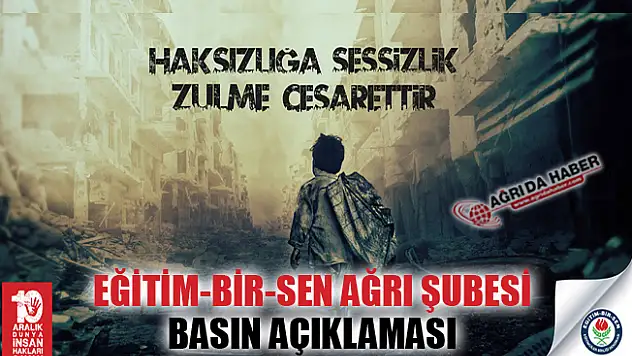 Eğitim-Bir-Sen Ağrı Şubesinden 10 Aralık Dünya İnsan Hakları Günü Mesajı