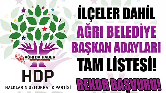 HDP Ağrı Belediye Başkan Aday Adayları İsimleriyle Tam Liste - 2019