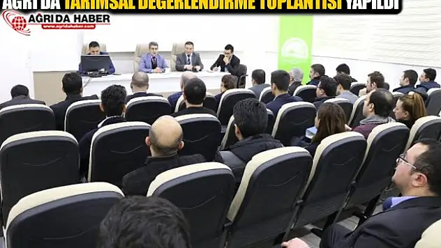 Ağrı'da Tarımsal Değerlendirme Toplantısı Yapıldı