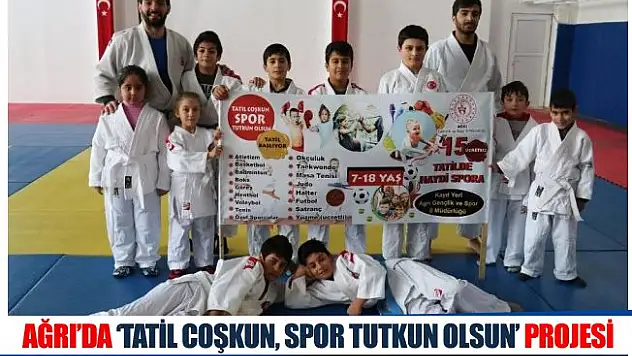 Ağrı'da 'Tatil Coşkun Spor Tutkun Olsun' Projesi