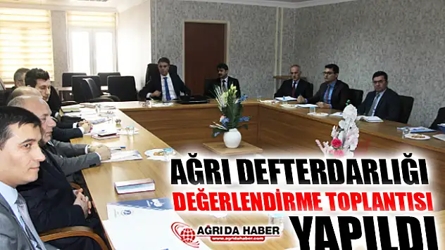Ağrı Defterdarlığı'nda Değerlendirme Toplantısı Yapıldı