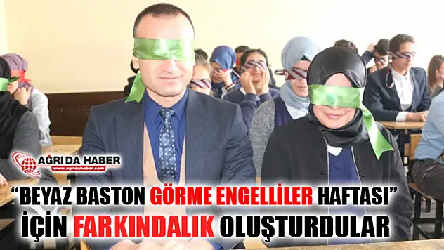 Ağrı Milli Eğitim Müdürlüğünden Beyaz Baston Görme Engelliler Haftası Farkındalığı