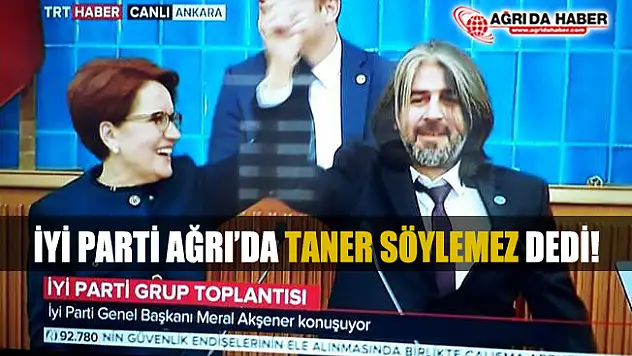 İYİ Parti Belediye Başkan Adaylarını Açıklıyor! Ağrı Taner Söylemez