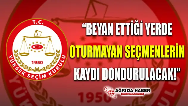 YSK: 'Beyan Ettiği Yerde Oturmayan Seçmenlerin Kaydı Dondurulacak'