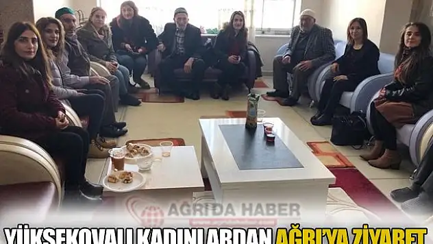 Yüksekovalı Kadınlardan Ağrı'ya Ziyaret!
