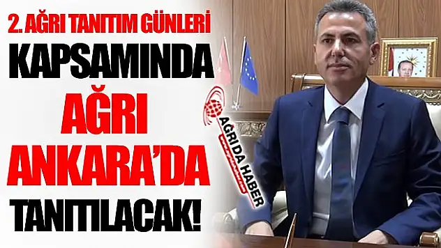 2. Ağrı Tanıtım Günleri Kapsamında Ağrı Ankara'da Tanıtılacak!