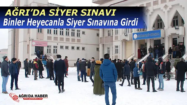 Ağrı'da Binler Heyecanla Siyer Sınavına Girdi