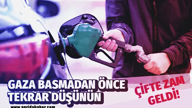 Benzin ve Motorin Fiyatlarına Çifte Zam