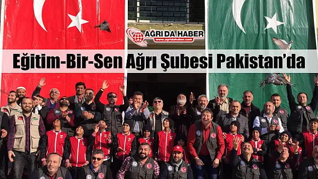 Eğitim-Bir-Sen Ağrı Şube Başkanı Abdurrahman ASLAN Pakistan'da