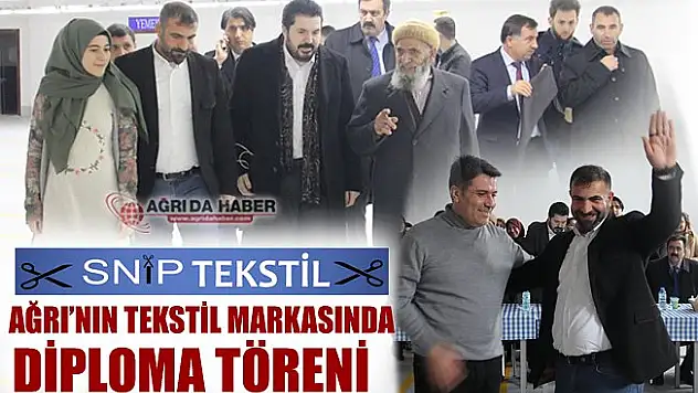 Ağrı'nın Tekstil Markası ''SNİP TEKSTİL''de  Diploma Töreni
