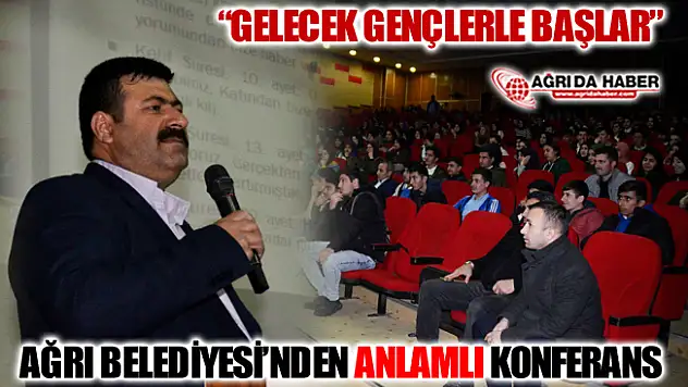 Ağrı'da 7. 'Gelecek Gençlerle Başlar' konferansı yapıldı