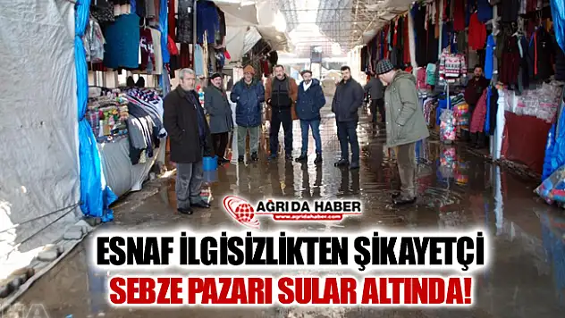 Ağrı Sebze Pazarı Esnafı Yetkililerden ilgi bekliyor