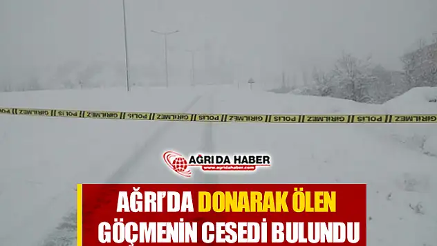 Ağrı Taşlıçay'da Donarak Ölen Göçmen Cesedi Bulundu