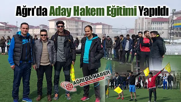 Ağrı'da Aday Hakem Eğitimi Yapıldı