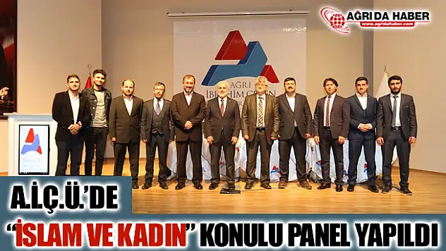 A.İ.Ç.Ü.'de 'İslam ve Kadın' Konulu Panel Düzenlendi