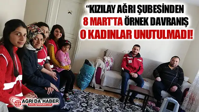 Kızılay Ağrı Şubesi 8 Mart'ta Maddi Zorluklarla Mücadele Eden Kadınları Unutmadı