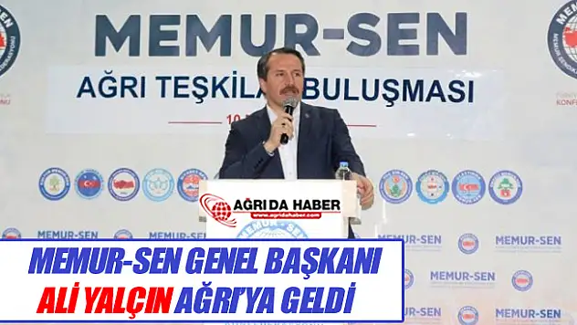 Memur-Sen Genel Başkanı Ali Yalçın Ağrı'ya Geldi