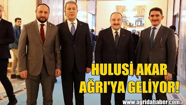 Milli Savunma Bakanı Hulusi Akar Ağrı'ya Geliyor