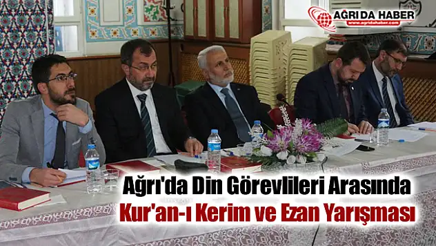 Ağrı'da Din Görevlileri Arasında Kur'an-ı Kerim ve Ezan Yarışması