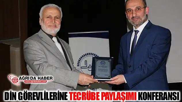 Ağrı'da Din Görevlileri İle Tecrübe Paylaşımı Konferansı