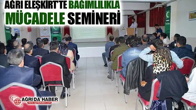 Ağrı Eleşkirt'te Bağımlılıkla Mücadele Semineri Verildi