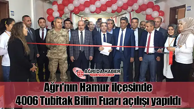 Ağrı'nın Hamur ilçesinde 4006 Tubitak Bilim Fuarı açılışı yapıldı