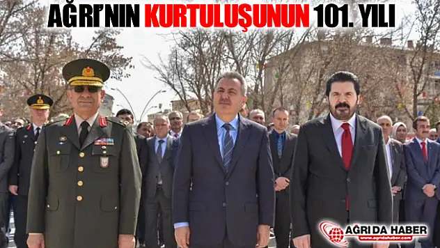 Ağrı'nın Kurtuluşunun 101. Yılı Kutlandı