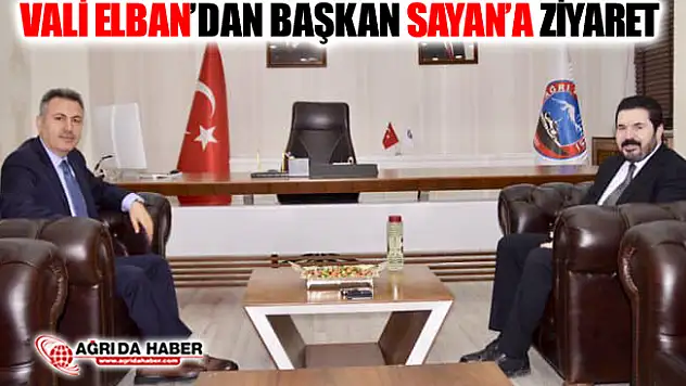 Ağrı Valisi Süleyman Elban'dan Başkan Savcı Sayan'a Ziyaret