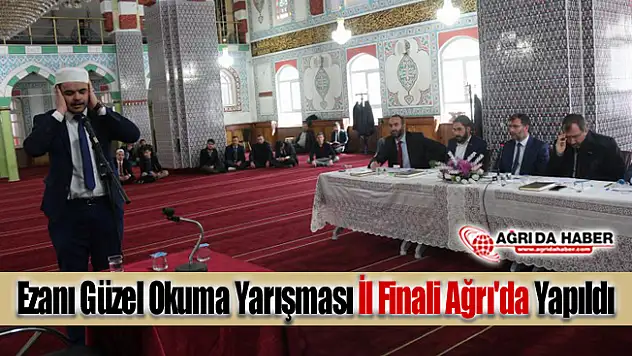 Ezanı Güzel Okuma Yarışması İl Finali Ağrı'da Yapıldı