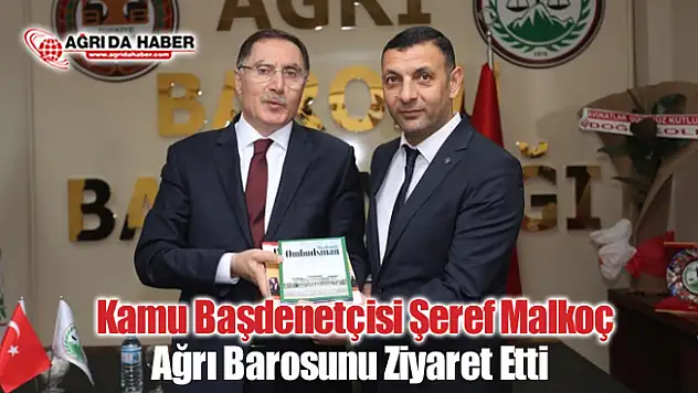 Kamu Başdenetçisi Şeref Malkoç Ağrı Barosunu Ziyaret Etti