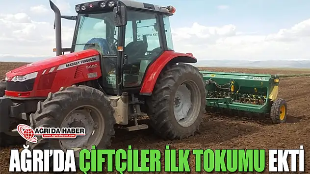 Ağrı'da Çiftçiler İlk Tohumu Ekti