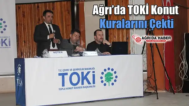 Ağrı'da TOKİ Konut Kuralarını Çekti!