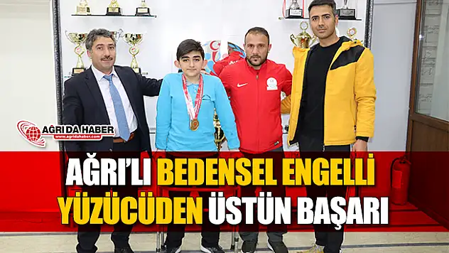 Ağrı'lı Bedensel Engelli Yüzücüden Üstün Başarı