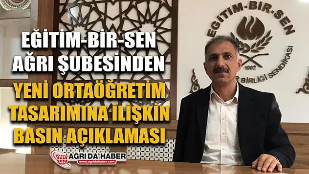 Eğitim-Bir-Sen Ağrı Şubesinden Yeni Ortaöğretim tasarımına ilişkin basın açıklaması