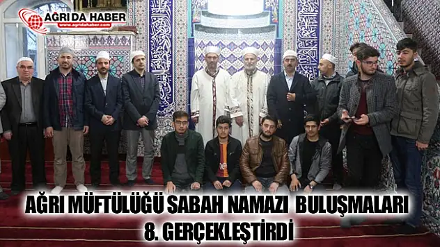 Sabah Namazı 'Huzurda Buluşma' Programının 8. Gerçekleştirildi