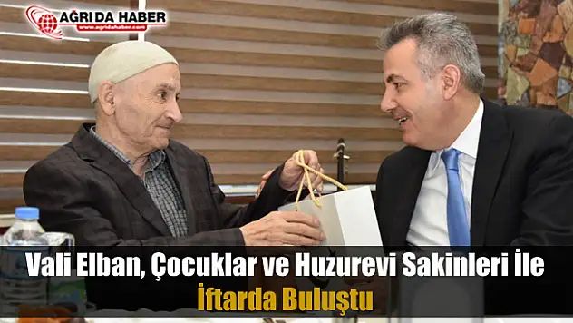 Vali Süleyman Elban Huzur Evi ve Sevgi Evlerinde kalanlarla iftar yaptı