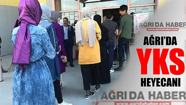 Ağrı'da YKS Heyacanı !