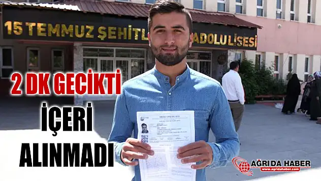 Ağrı'da YKS Sınavı için 2 Dakika geç kalan öğrenci alınmadı