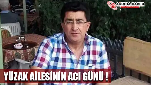Ağrı'da Yüzak Ailesinin Acı Günü