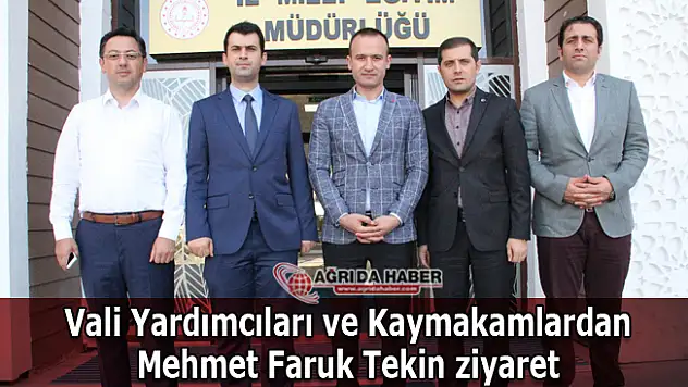 Ağrı Vali Yardımcıları Ve İlçe Kaymakamlarından Müdür Tekin'e Ziyaret