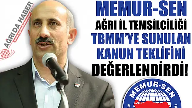MEMUR-SEN Ağrı İl Temsilciliğinden Kanun Teklifi Değerlendirmesi