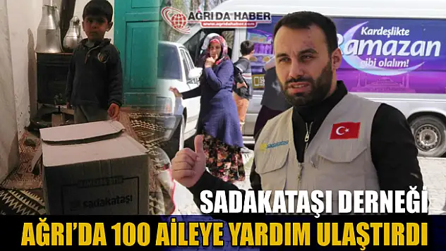 Sadakataşı Derneği Ağrı'da 100 Aileye Kumanya Yardımı Yaptı
