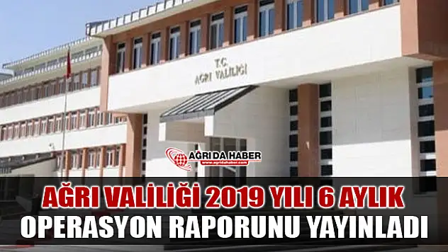 Ağrı Valiliği İl Emniyet Müdürlüğünün 2019 Yılındaki Faaliyetlerini yayımladı