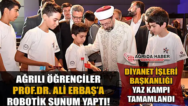 Diyanet İşleri Başkanı Ali Erbaş'a Ağrılı Robotik Kodlama öğrencilerinden Sunum